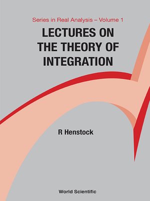Lectures On The Theory Of Integration By Ralph Henstock Overdrive Lectures On The Theory Of Integration By Ralph Henstock Overdrive